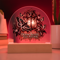 I Know Better I Go Anyway moth lamp glowing red